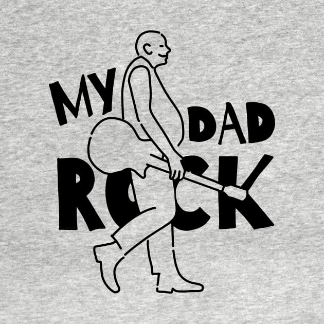 My dad rocks ,Father's day quote by 9georgeDoodle